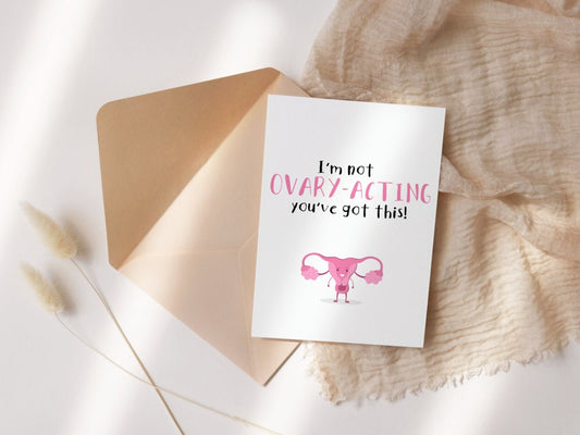 I'm not Ovary-acting Greeting Card